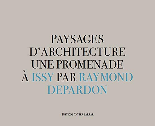 Paysages d’architecture. Une promenade à Issy par Raymond Depardon book