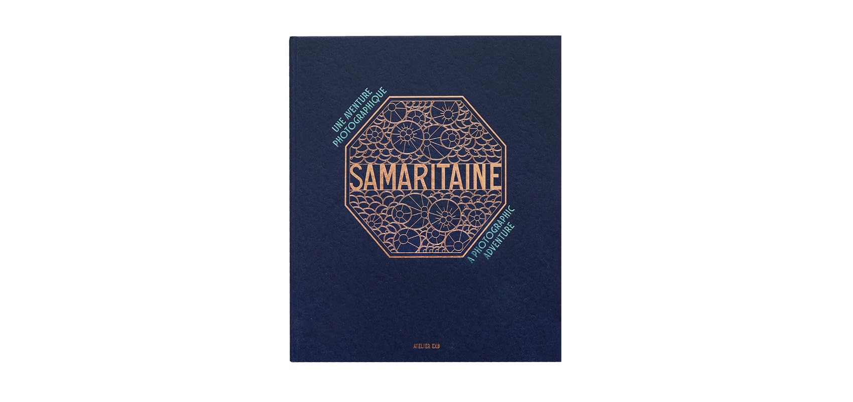 La Samaritaine, une aventure photographique - Une aventure photographique / A photographic adventure book