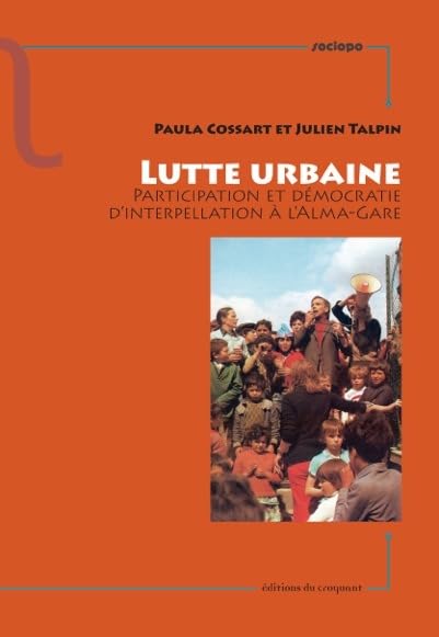 Lutte urbaine : Participation et démocratie d'interpellation à l'Alma-Gare Social Sciences