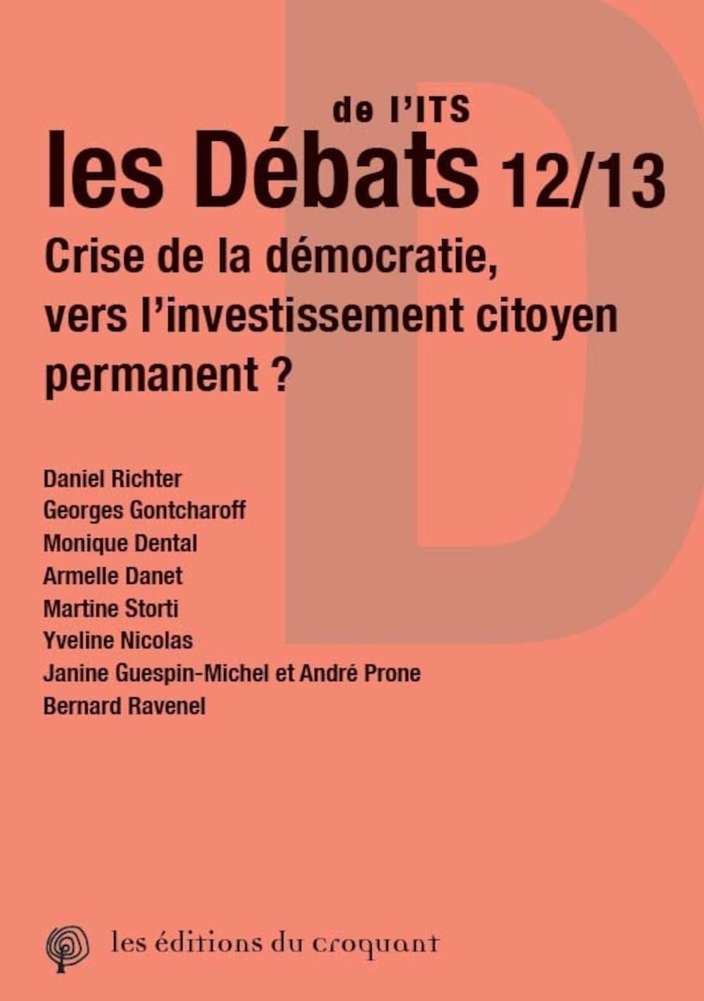 Les débats de l'ITS 12-13 : Crise de la démocratie, vers l'investissement citoyen permanent ? book