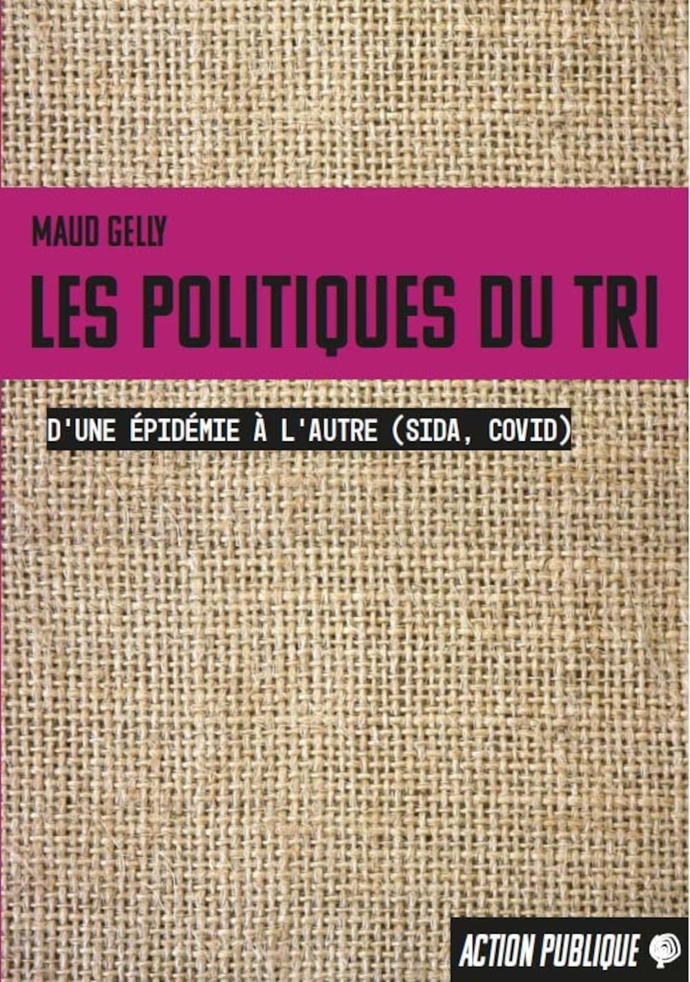 Les politiques du tri : D'une épidémie à l'autre (sida, covid) book