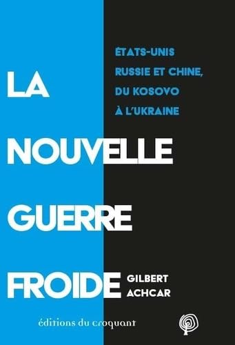 La Nouvelle Guerre froide. : États-Unis, Russie et Chine, du Kosovo à l'Ukraine book