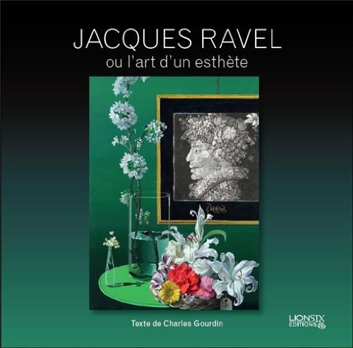 Jacques Ravel: Dessinateur et peintre l'art d'un esthète Books