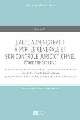 L'acte administratif à portée générale et son contrôle juridictionnel : étude comparative book