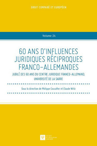 Soixante ans d'influences juridiques réciproques franco-allemandes : jubilé des 60 ans du Centre juridique franco-allemand, Université de la Sarre book