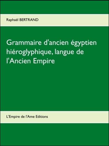 Grammaire d'ancien égyptien hiéroglyphique : langue de l'Ancien Empire book