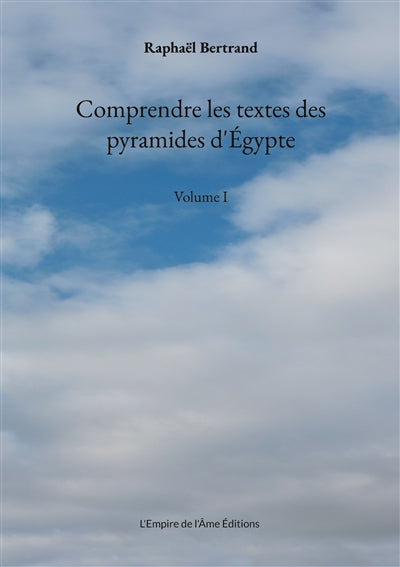 Product Image: Comprendre les textes des pyramides d'Egypte : Volume I