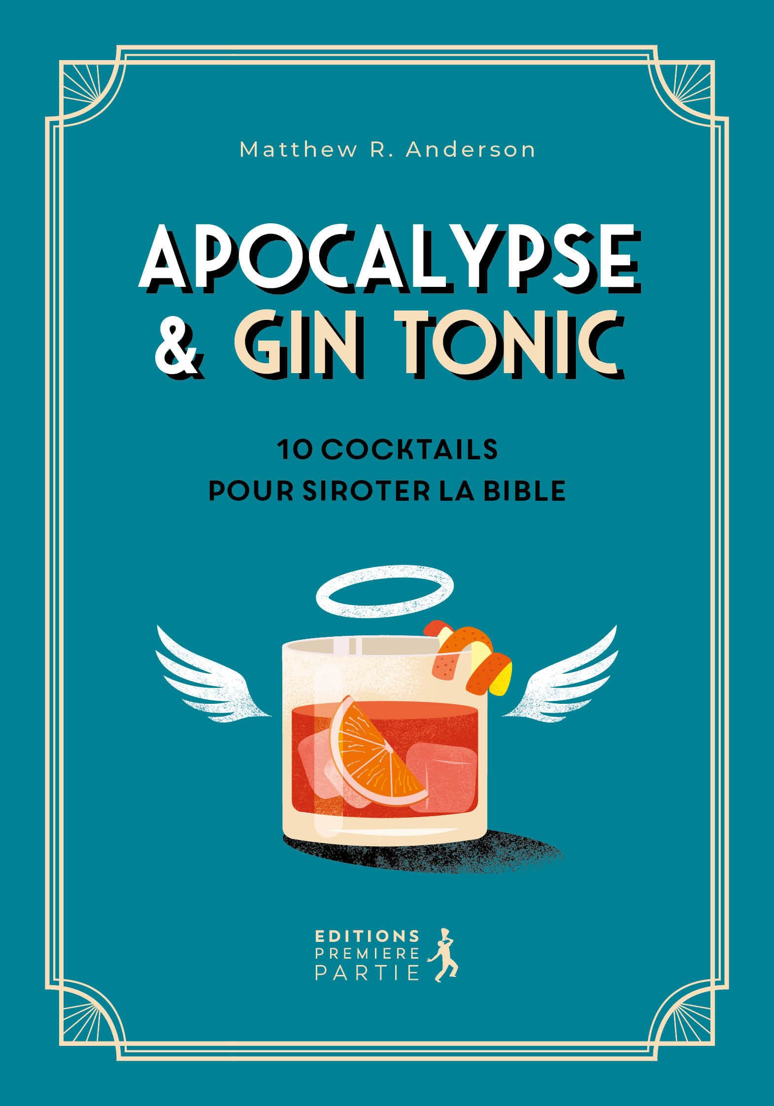Apocalypse & Gin tonic. 10 cocktails pour siroter la Bible Religion & Esotericism