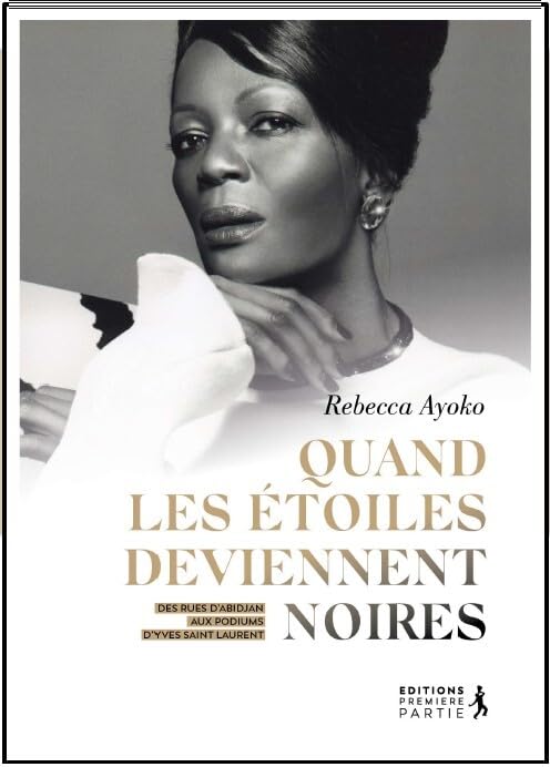 Quand les étoiles deviennent noires: Des rues d'Abidjan aux podiums d'Yves Saint Laurent Books