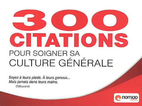 300 citations pour soigner sa culture générale book