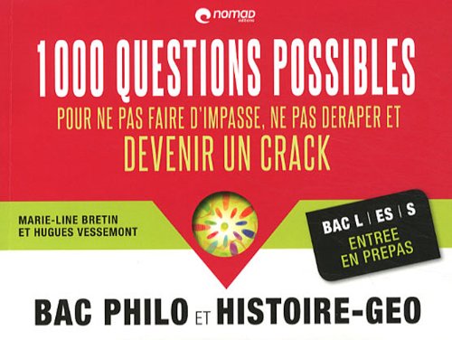 1000 questions possibles pour ne pas faire d'impasse, ne pas déraper et devenir un crack: Bac philo et histoire-géo, Bac L ES S entrée en prépas Books