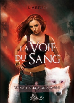 Les sentinelles de l'ombre. Vol. 2. La voie du sang Vampires & Bit-Lit