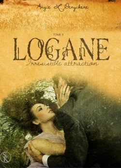 Logane. Vol. 3. Irrésistible attraction Contemporary literature