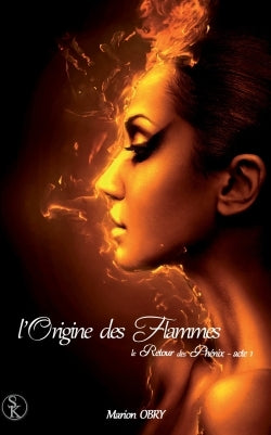 Le retour des Phénix. Vol. 1. L'origine des flammes book