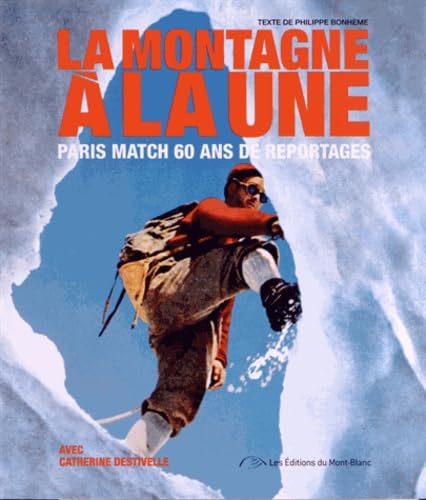 La montagne à la une: Paris Match 60 ans de reportages book