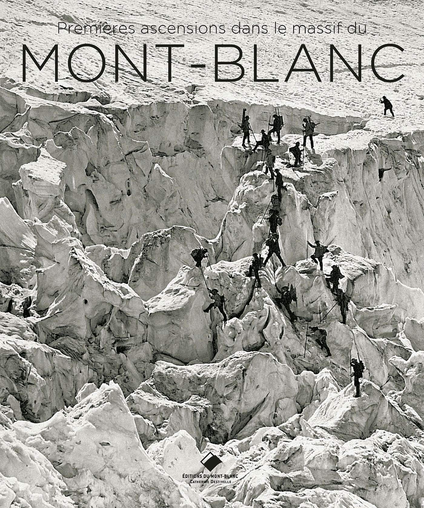 Premières ascensions dans le Massif du Mont-Blanc: 1770-1904 book