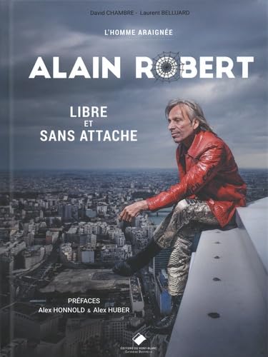 Alain Robert : l'homme araignée : libre et sans attache Leisure, Home & Garden