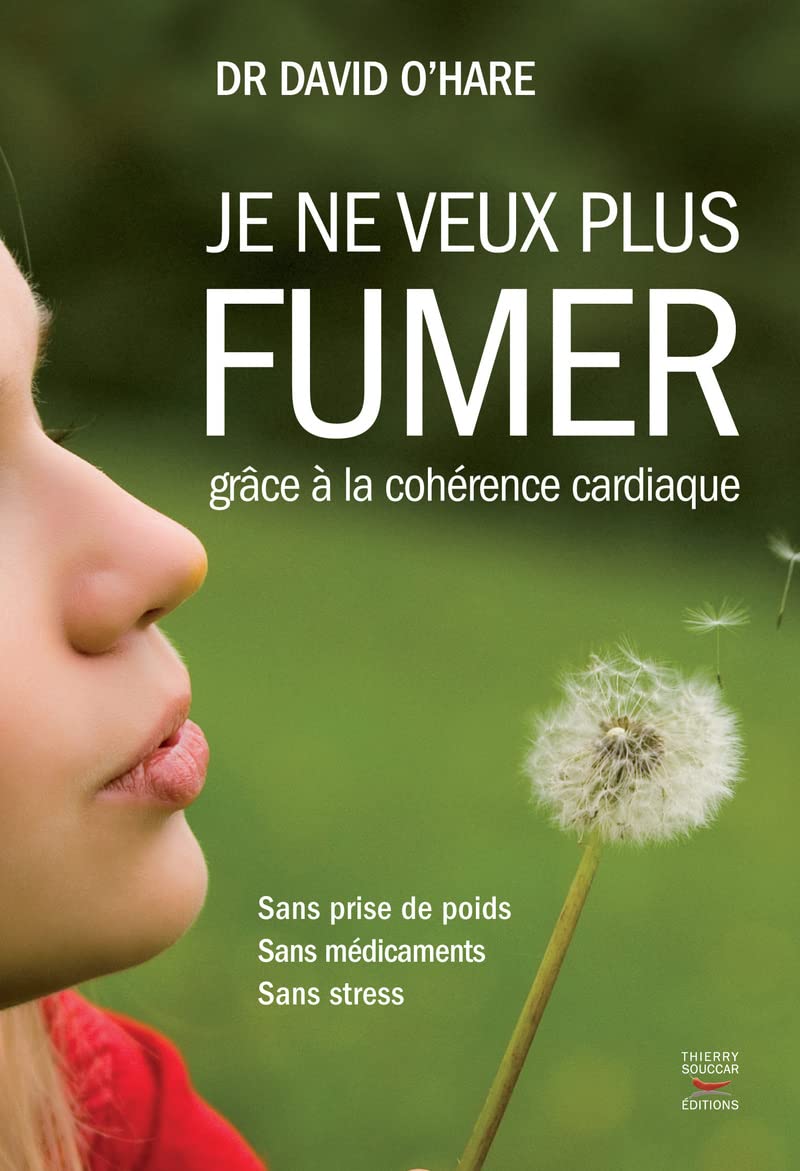 Je ne veux plus fumer: Grâce à la cohérence cardiaque Books