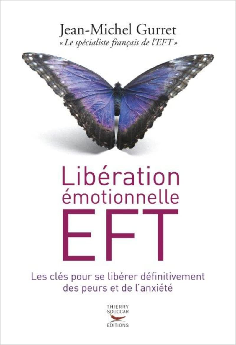 Liberation emotionnelle eft. les cles pour se liberer definitivement des peurs Books