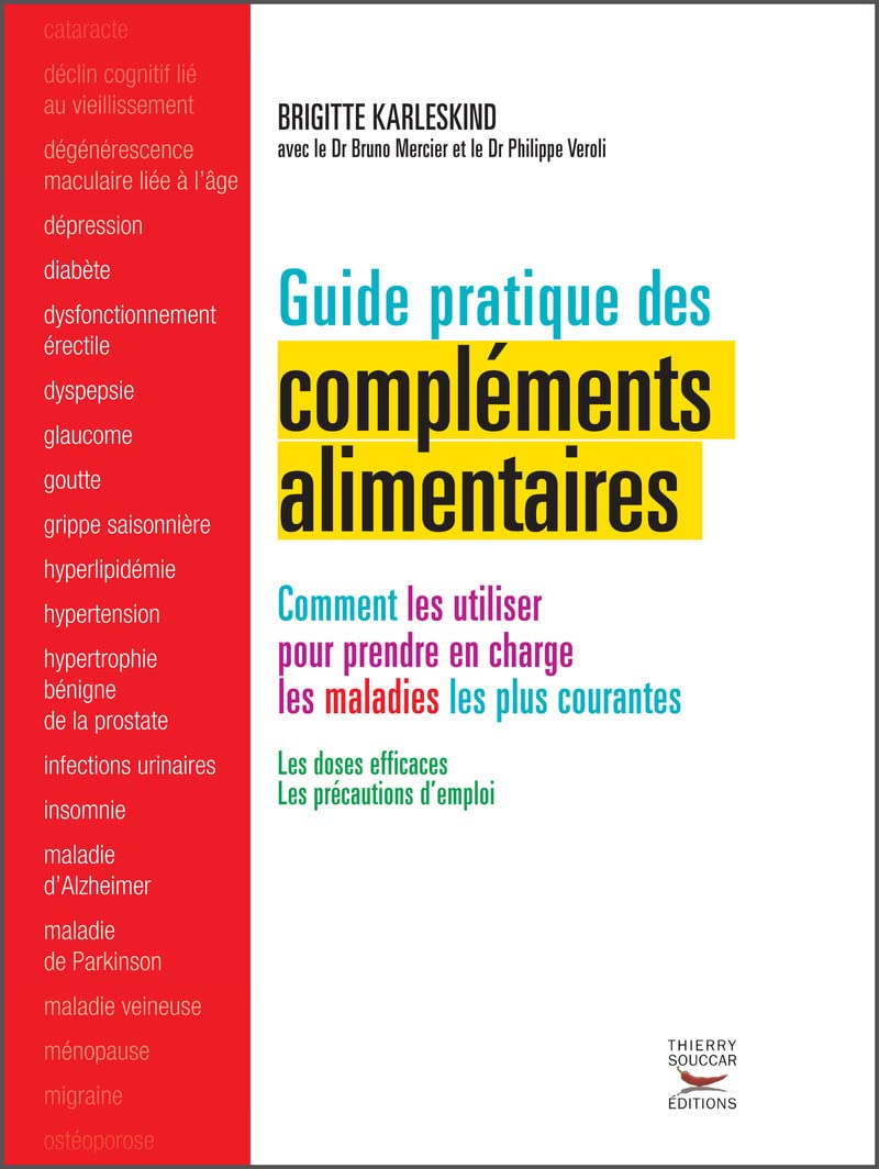 Guide pratique des compléments alimentaires: Comment les utiliser pour prendre en charge les maladies les plus courantes Health, Nutrition & Fitness