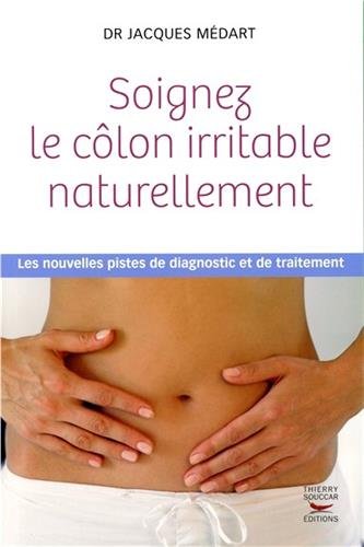 Soignez le côlon irritable naturellement : les nouvelles pistes de diagnostic et de traitement Health, Nutrition & Fitness
