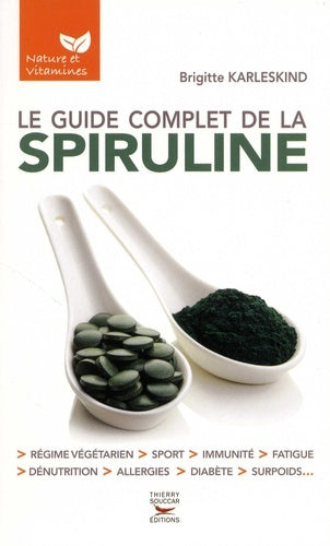 Le guide complet de la spiruline : régime végétarien, sport, immunité, fatigue, dénutrition, allergies, diabète, surpoids... book