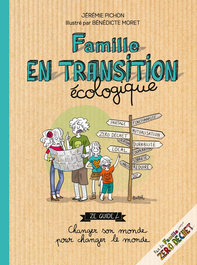 Famille en transition écologique: ze guide changer son monde pour changer le monde Books