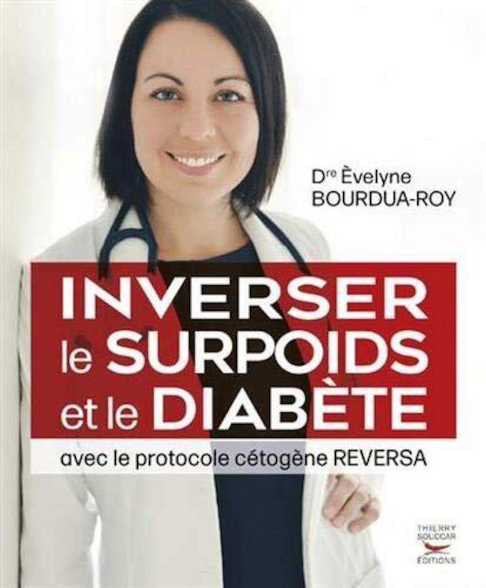 Inverser le surpoids et le diabète avec le protocole cétogène Reversa (édition française) book