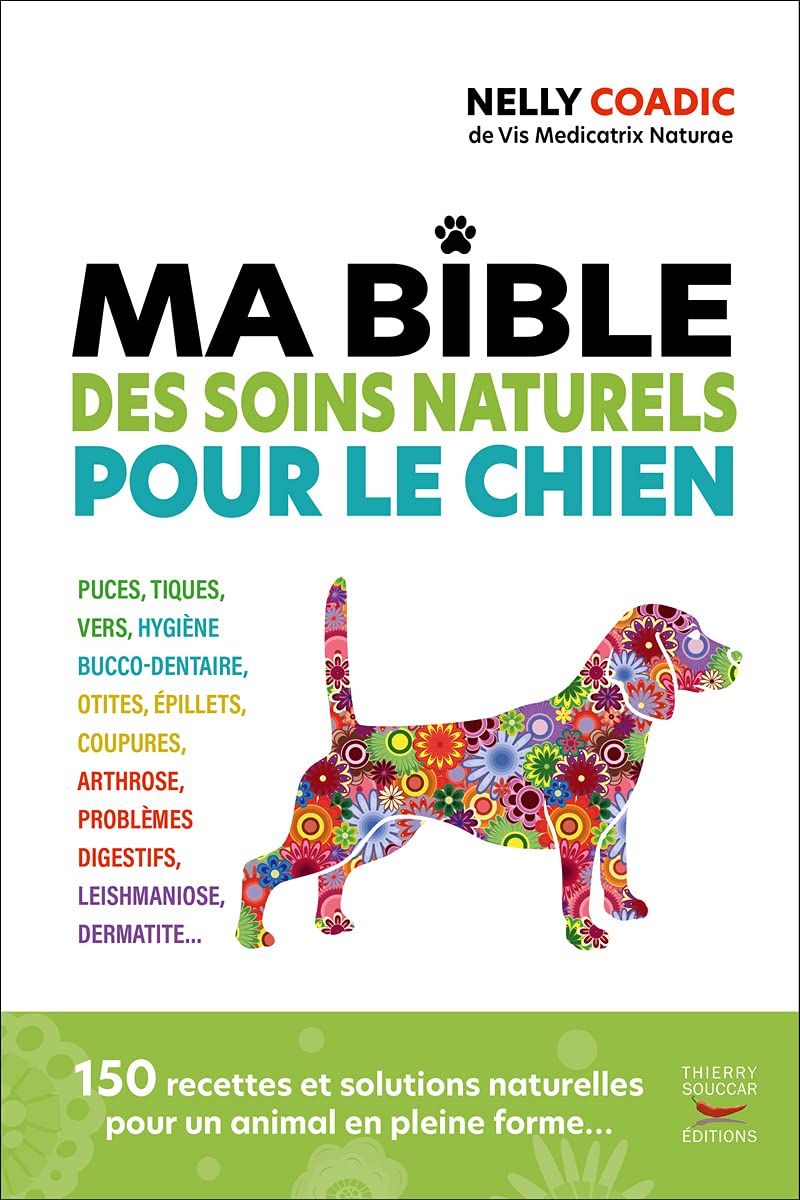 Ma bible des soins naturels pour le chien Pets