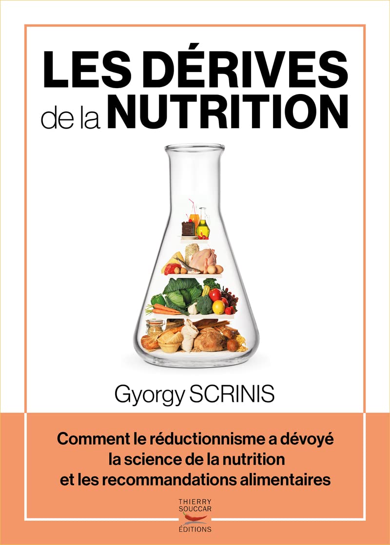 Les derives de la nutrition - comment le reductionnisme a devoye la science de: Science et politique des recommandations alimentaires Medicine