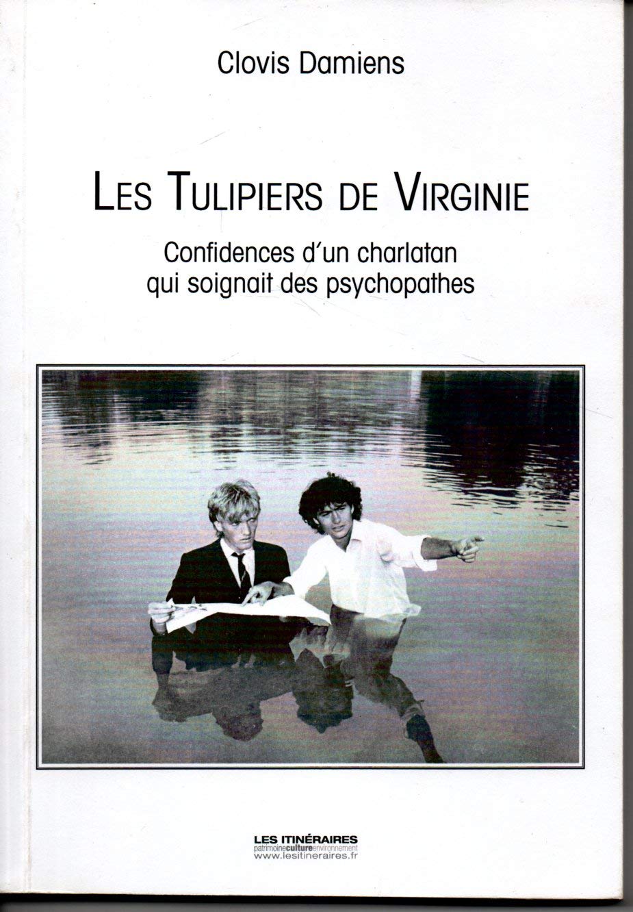 LES TULIPIERS DE VIRGINIE CONFIDENCES D UN CHARLATAN QUI SOIGNAIT DES PSYCHOPATHES Books