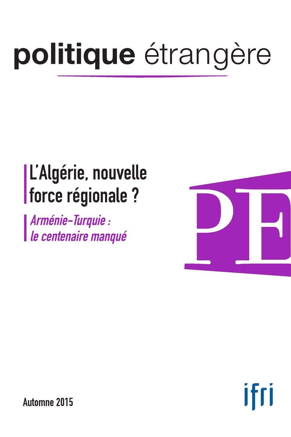 Politique Étrangère 3/2015 l'Algérie - Automne 2015 Politics & History