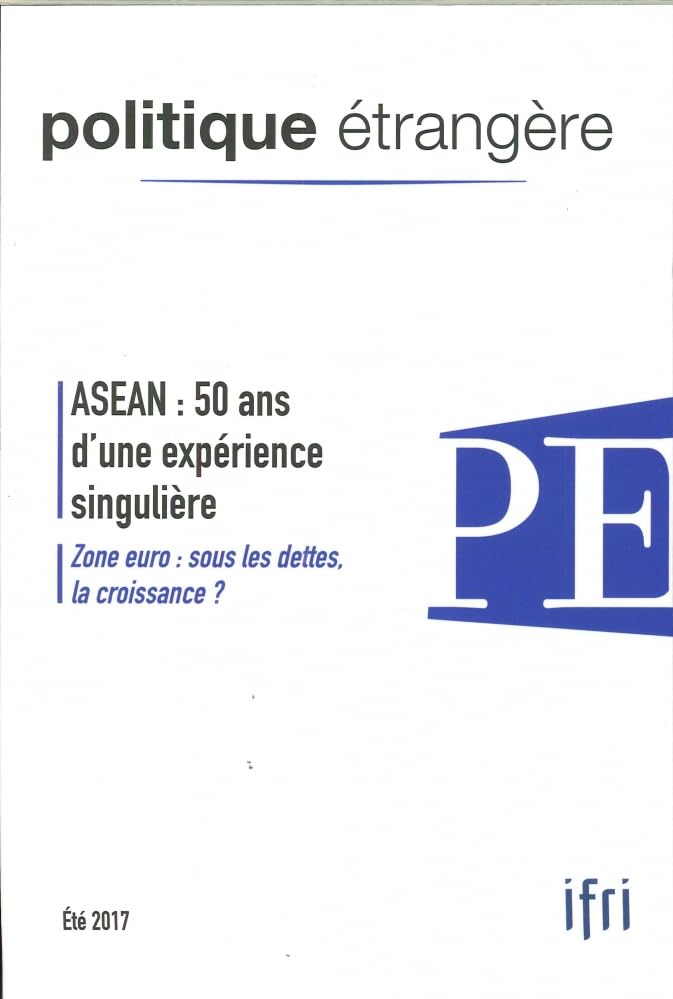 Politique trangre N 2/2017 Asean : 50 d'Exprience Singuliere Ete 2017 book
