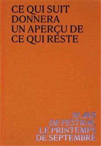 Le Printemps de septembre : 30 ans de festival : ce qui suit donnera un aperçu de ce qui reste Books