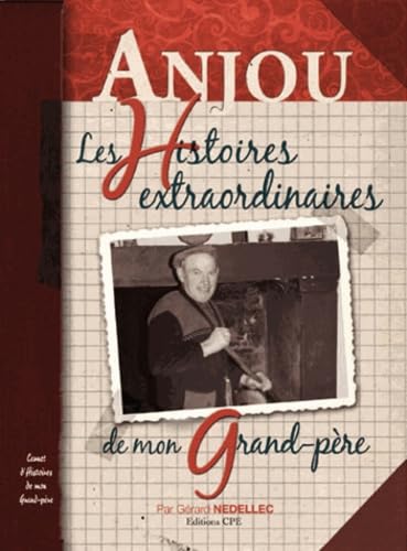 L'Anjou, les histoires extraordinaires de mon grand-père Fiction