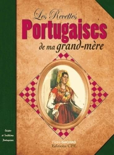 Les recettes portugaises de nos grand-mères Leisure, Home & Garden