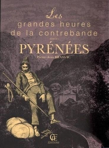Les grandes heures de la contrebande dans les Pyrénées book