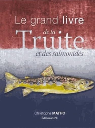 Le grand livre de la truite et des salmonides Leisure & Fun