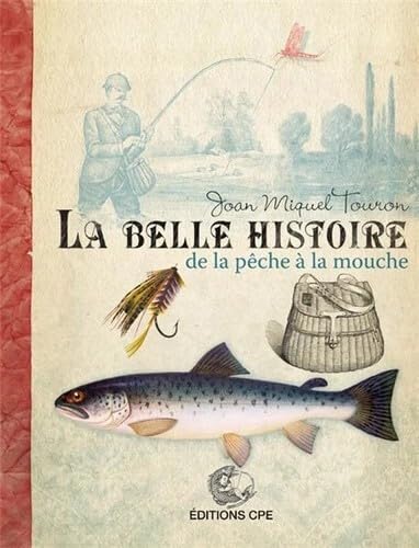 La belle histoire de la pêche à la mouche book