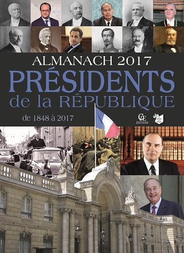 Almanach des présidents de la République de 1848 à 2017 book