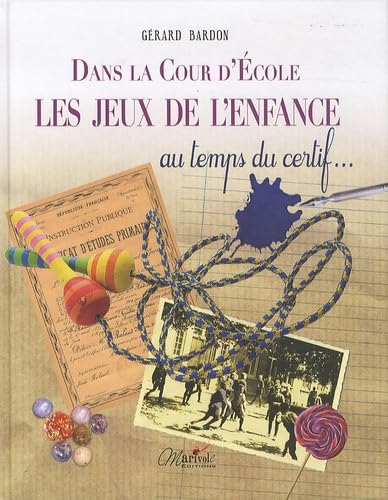 Dans la cour de l'école: Les jeux de l'enfance au temps du certif... book