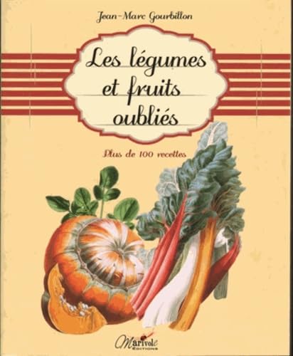 Les légumes et fruits oubliés: Plus de 100 recettes book