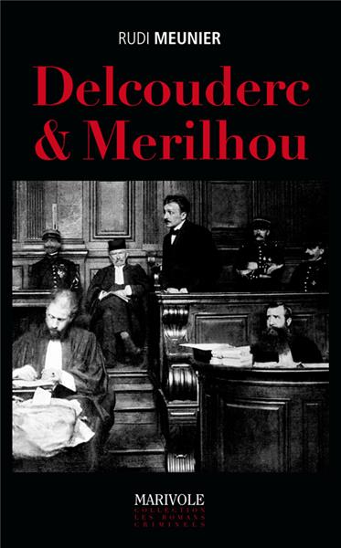 Delcouderc & Mérilhou : deux scélérats qui ont fait trembler le Périgord Books