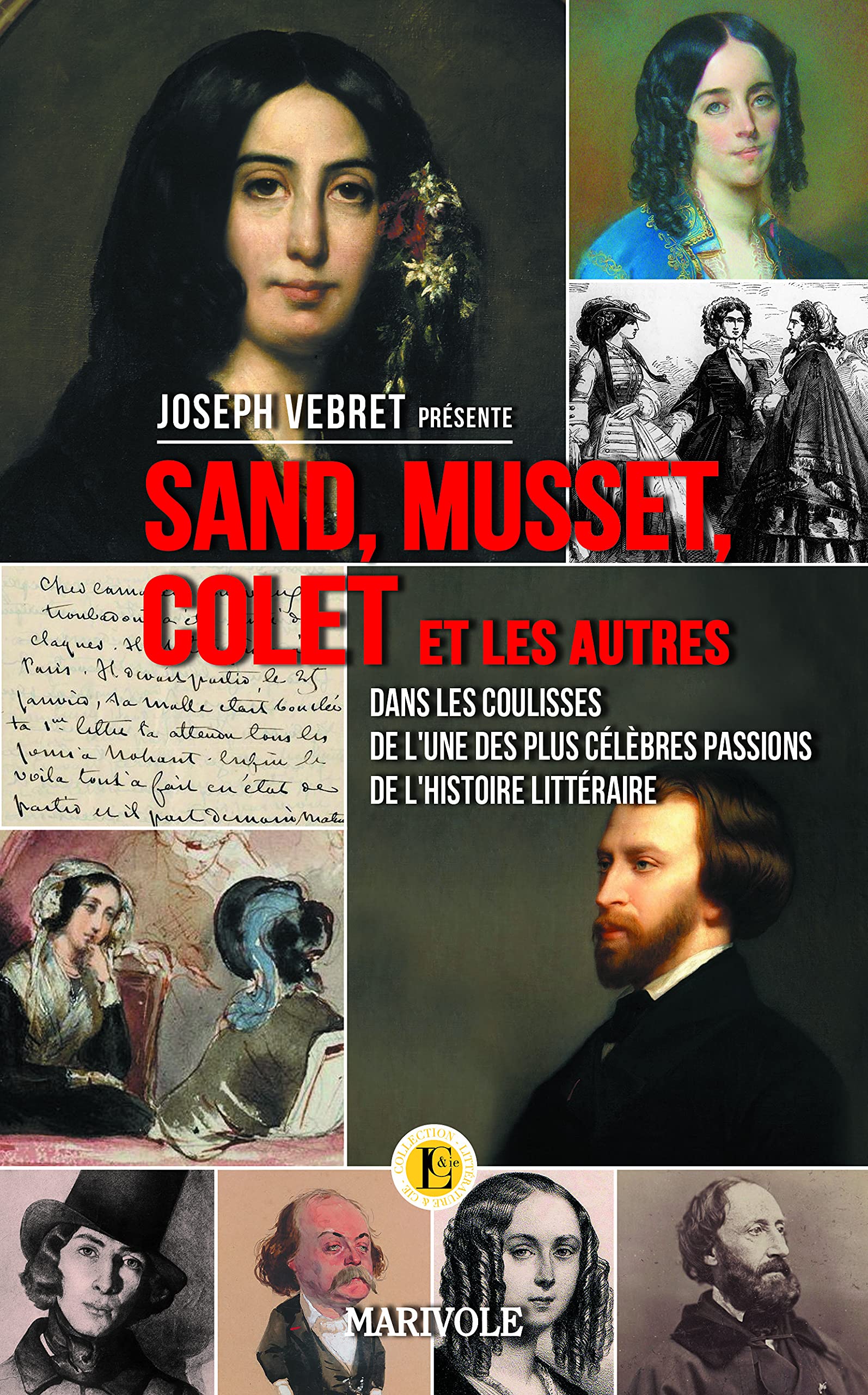 Sand, Musset, Colette...: Dans les coulisses de l'une des plus célèbres passions de l'histoire littérair Contemporary literature
