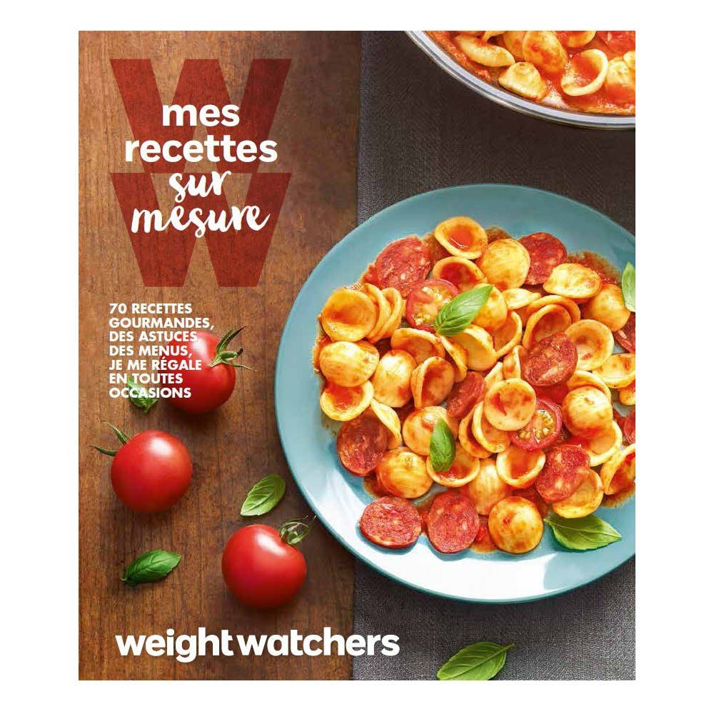 Mes recettes sur mesure - 70 recettes gourmandes, des astuces, des menus, je me régale en toutes occasions book