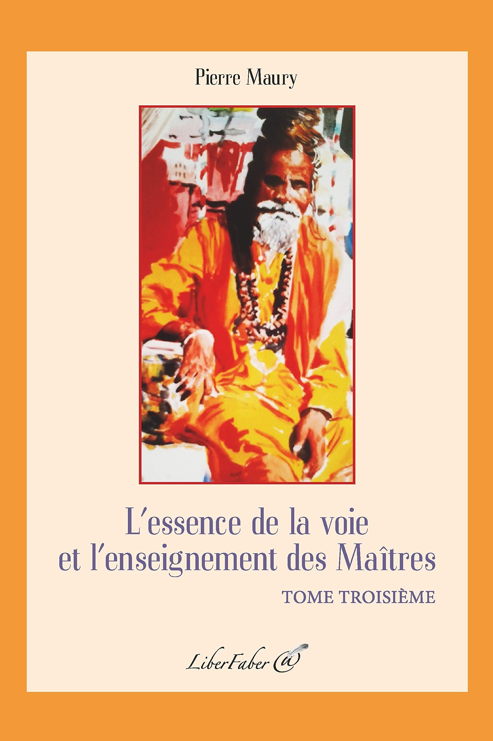 L'essence de la voie et l'enseignement des Maitres. Tome Troisieme book