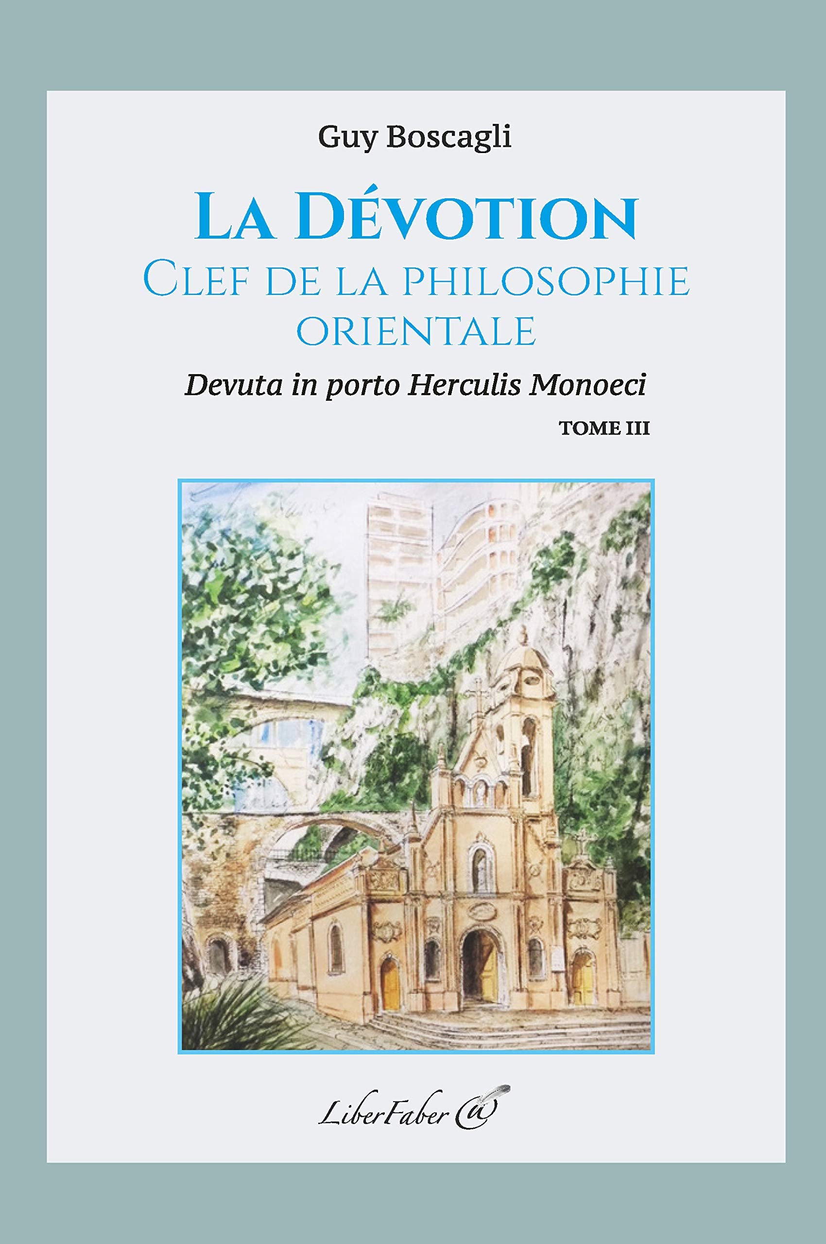La Dévotion, clef de la philosophie orientale. Tome III book