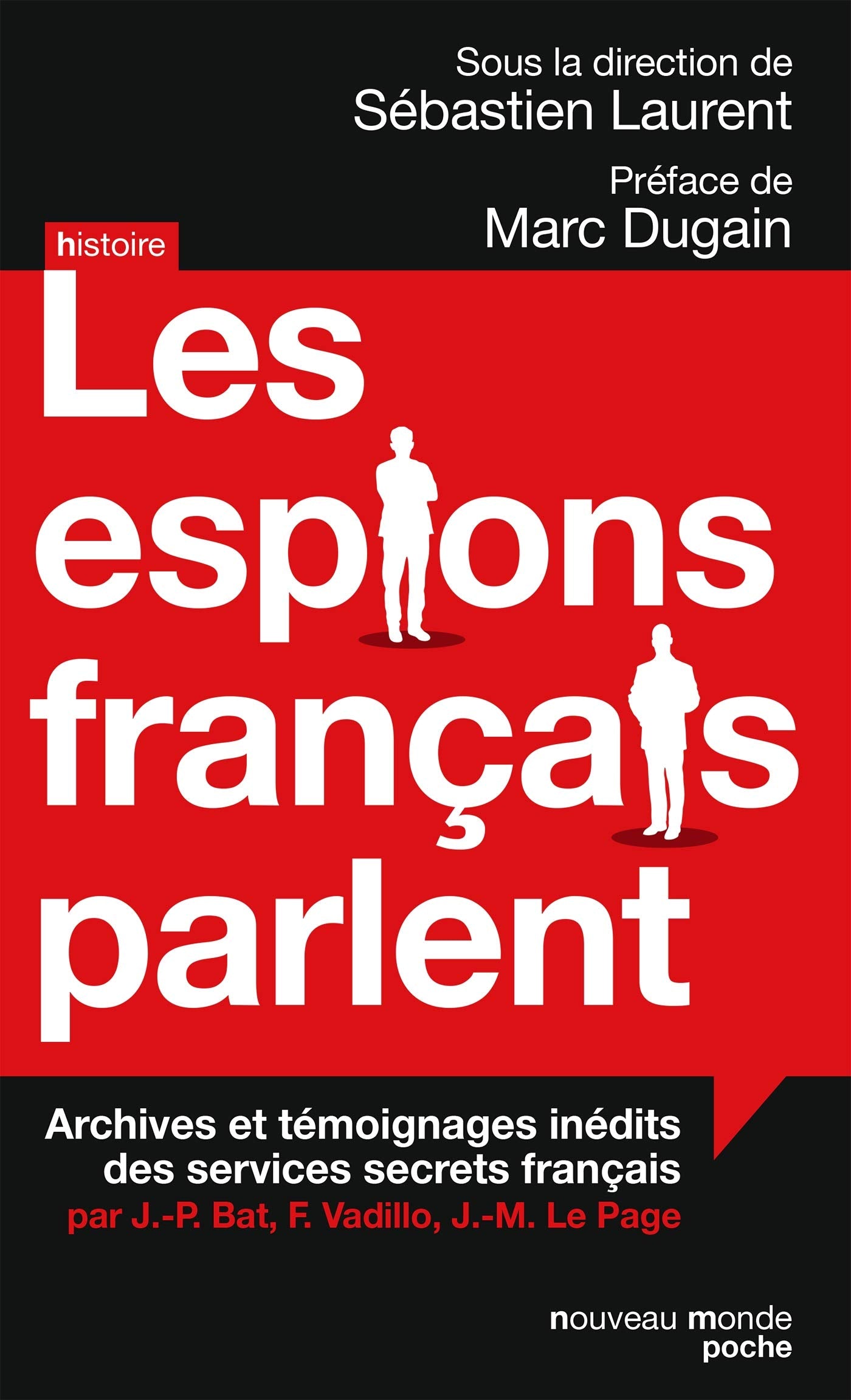 Les espions français parlent: Achives et témoignages inédits des services secrets français Politics & History