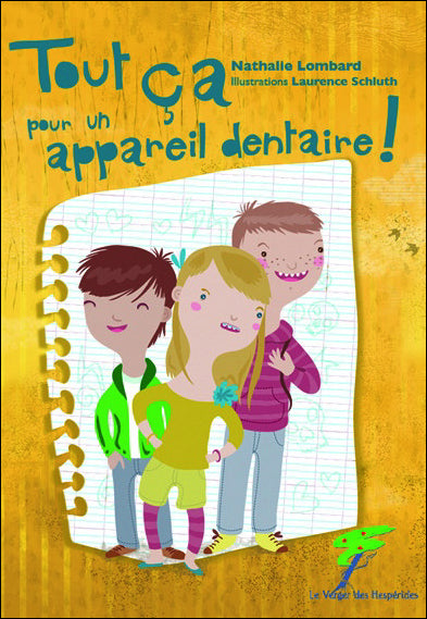 Tout ça pour un appareil dentaire ! book