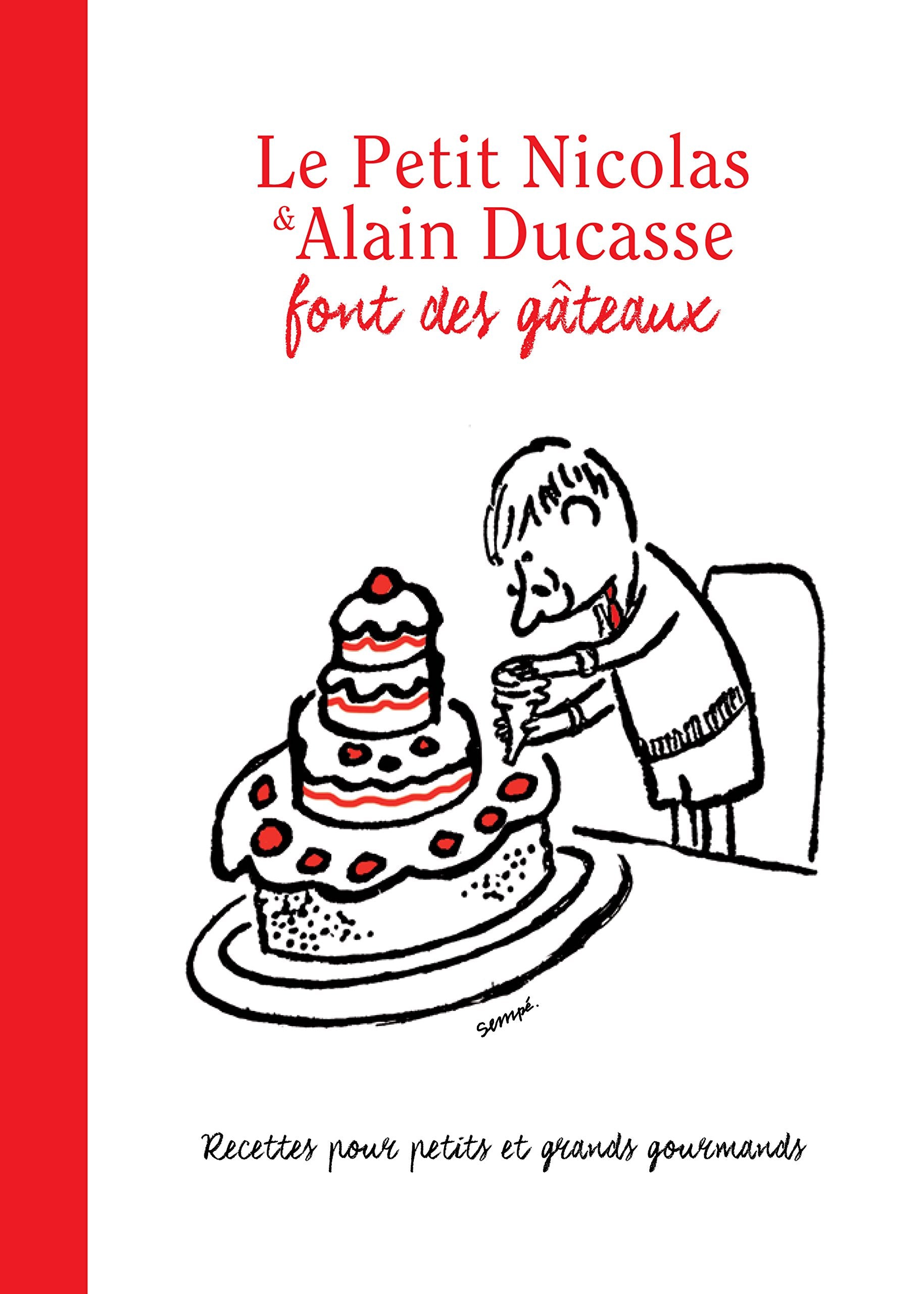LE PETIT NICOLAS ET ALAIN DUCASSE FONT DES GATEAUX book